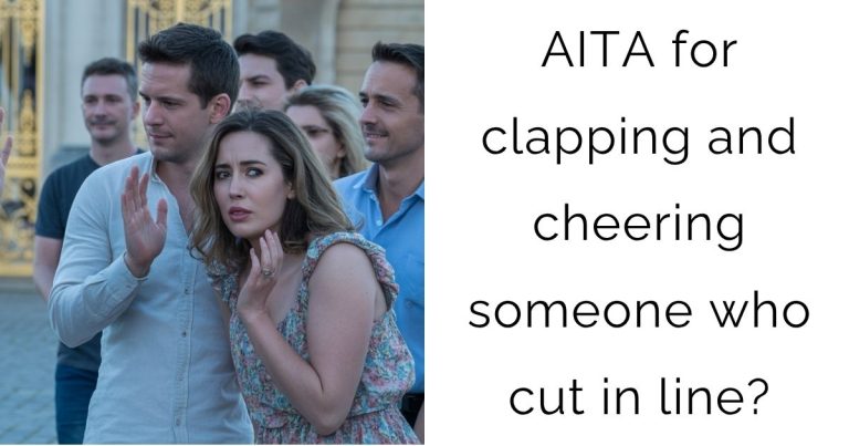 AITA for clapping and cheering someone who cut in line?