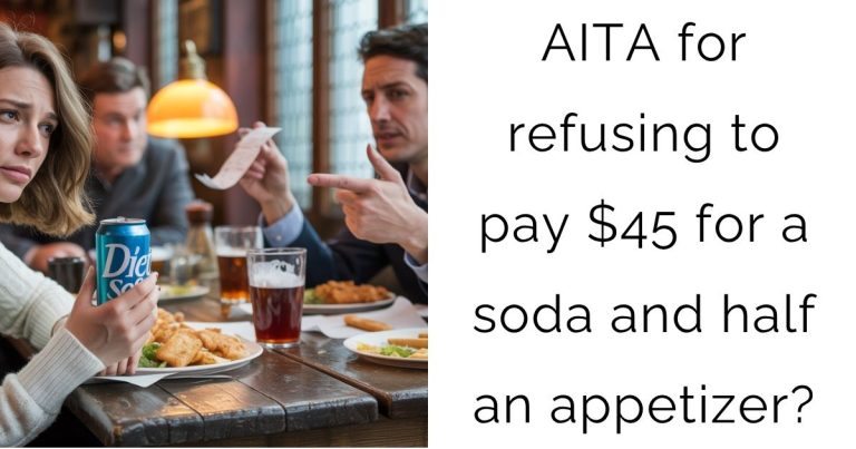 AITA for refusing to pay $45 for a soda and half an appetizer?