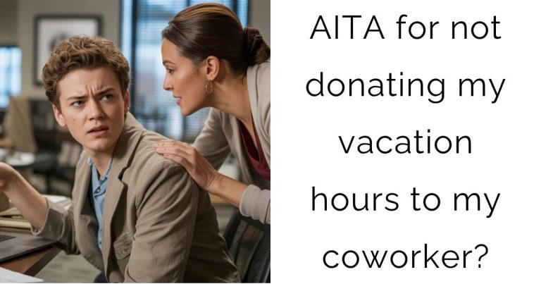 AITA for not donating my vacation hours to my coworker?