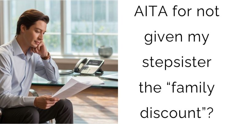 AITA for not given my stepsister the “family discount”?