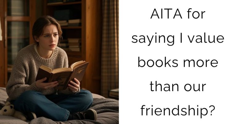 AITA for saying I value books more than our friendship?