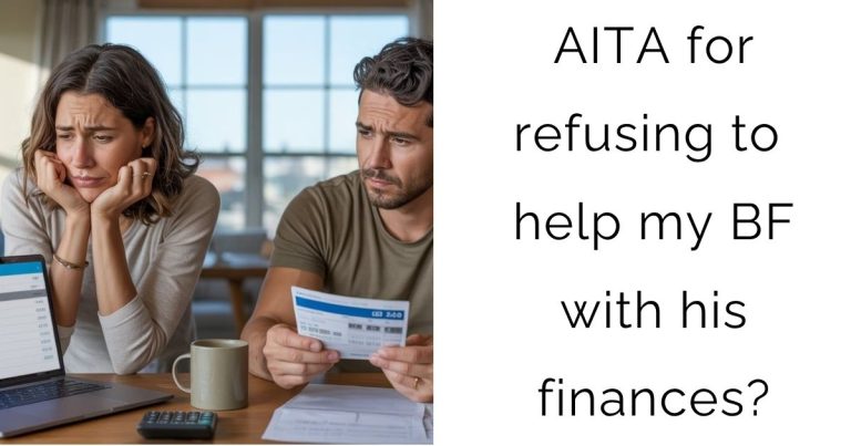 AITA for refusing to help my BF with his finances?