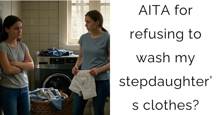 AITA for refusing to wash my stepdaughter’s clothes?