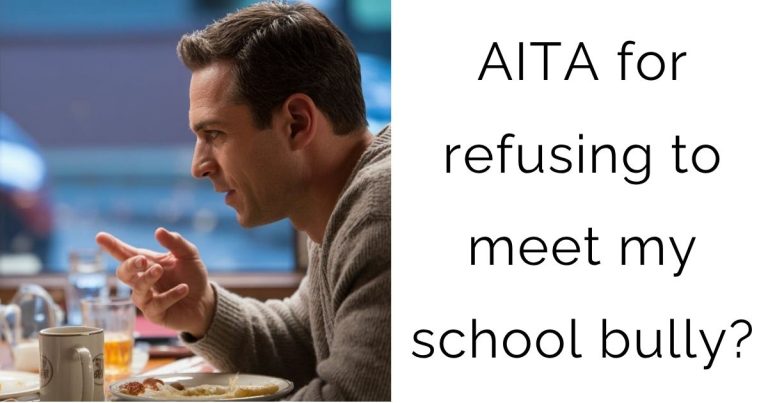 AITA for refusing to meet my school bully?