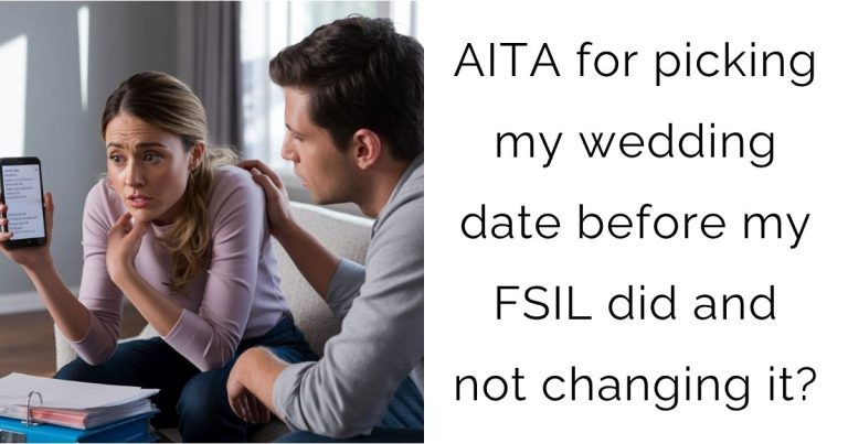 AITA for picking my wedding date before my FSIL did and not changing it?