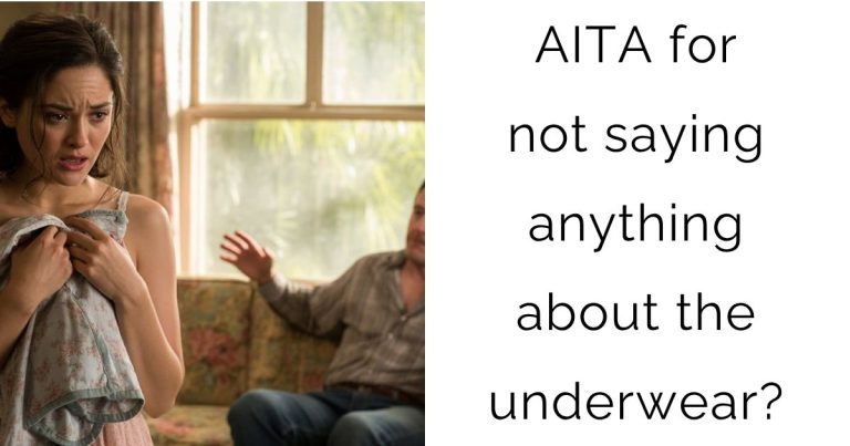 AITA for not saying anything about the underwear?