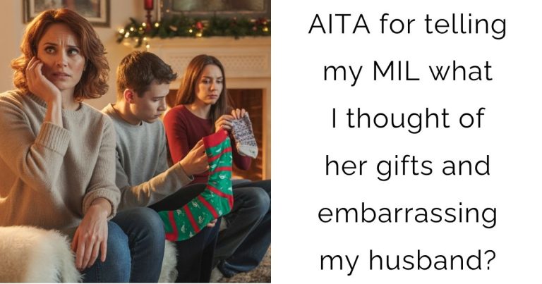 AITA for telling my MIL what I thought of her gifts and embarrassing my husband?