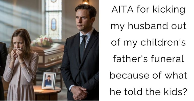AITA for kicking my husband out of my children’s father’s funeral because of what he told the kids?