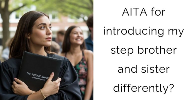 AITA for introducing my step brother and sister differently?