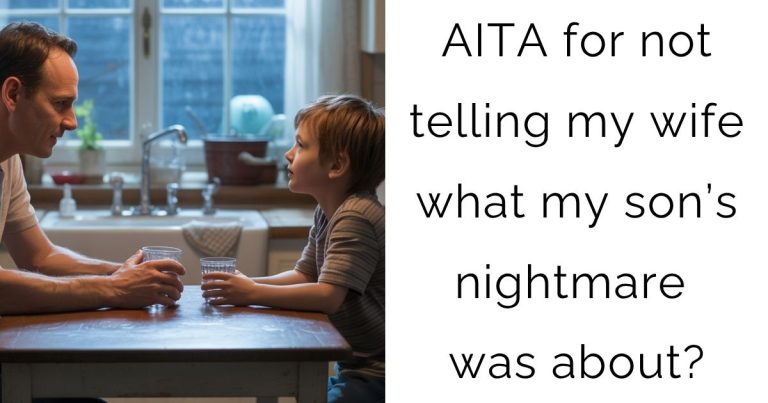 AITA for not telling my wife what my son’s nightmare was about?