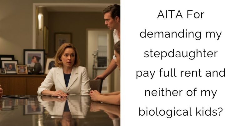AITA For demanding my stepdaughter pay full rent and neither of my biological kids?