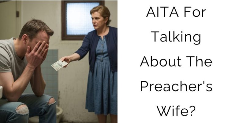 AITA For Talking About The Preacher’s Wife?