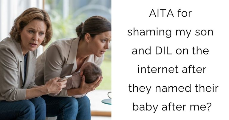 AITA for shaming my son and DIL on the internet after they named their baby after me?
