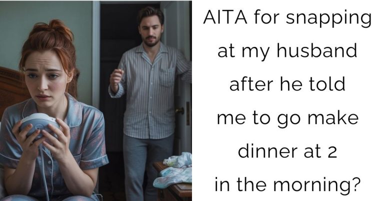 AITA for snapping at my husband after he told me to go make dinner at 2 in the morning?