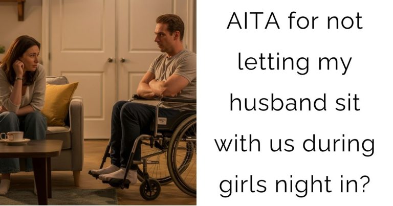 AITA for not letting my husband sit with us during girls night in?