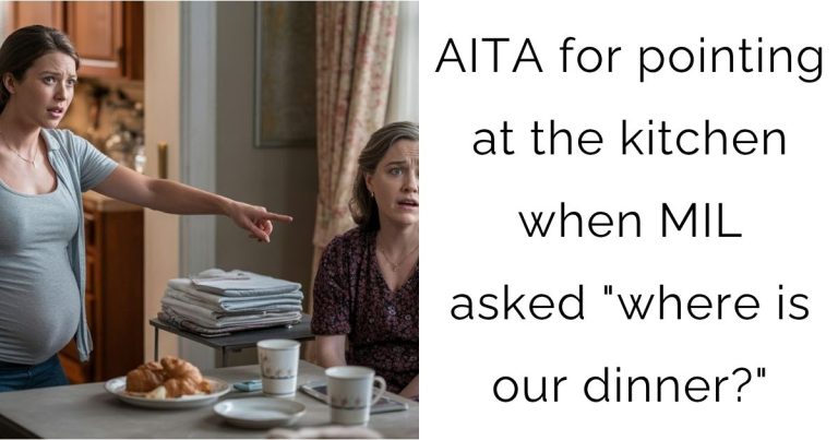 AITA for pointing at the kitchen when MIL asked “where is our dinner?”