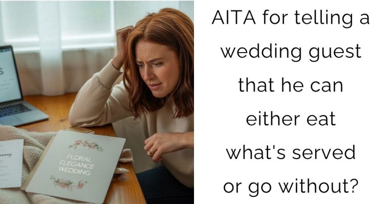 AITA for telling a wedding guest that he can either eat what’s served or go without?
