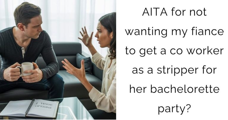 AITA for not wanting my fiance to get a co worker as a stripper for her bachelorette party?