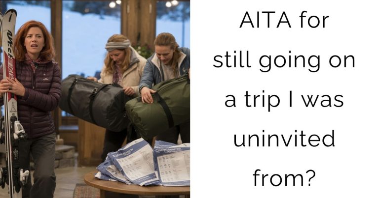 AITA for still going on a trip I was uninvited from?