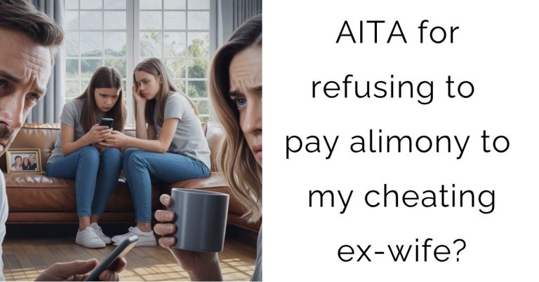 AITA for refusing to pay alimony to my cheating ex-wife?