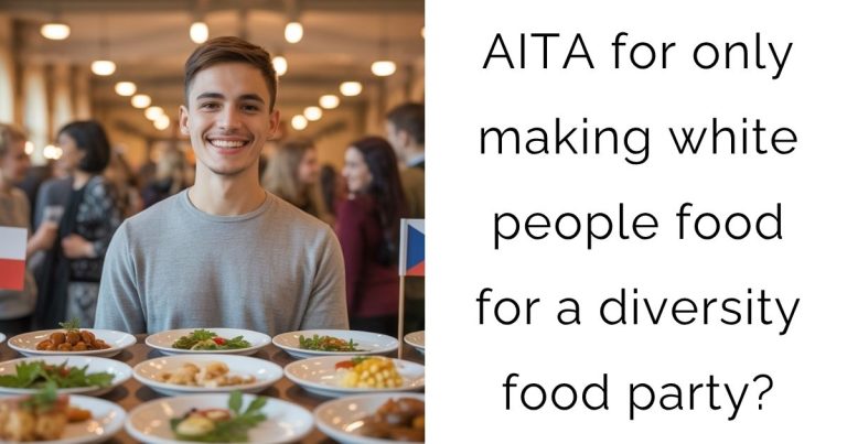 AITA for only making white people food for a diversity food party?
