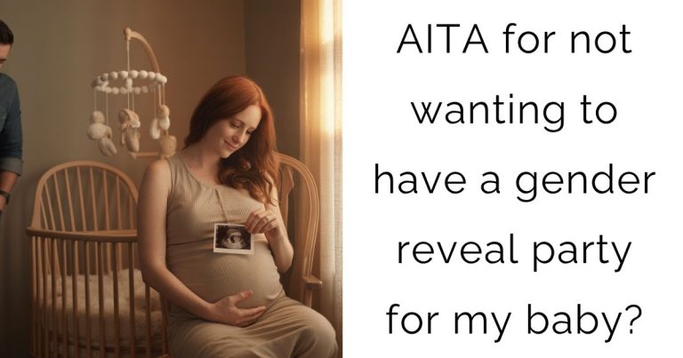 AITA for not wanting to have a gender reveal party for my baby?