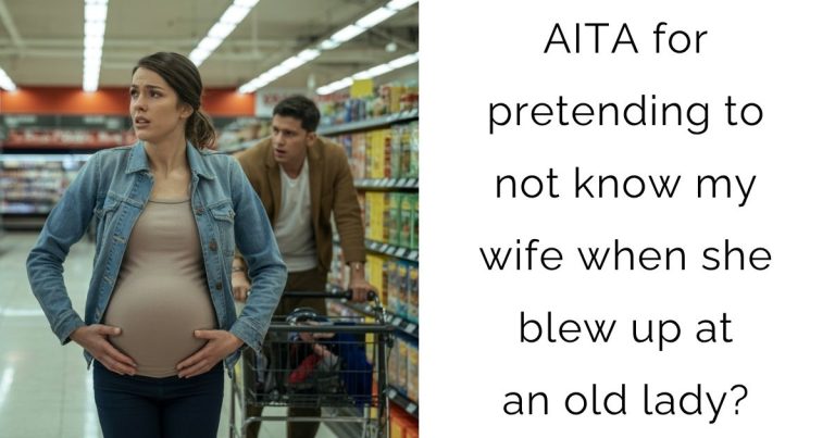 AITA for pretending to not know my wife when she blew up at an old lady?
