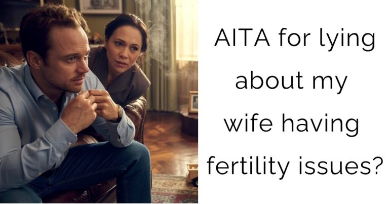 AITA for lying about my wife having fertility issues?
