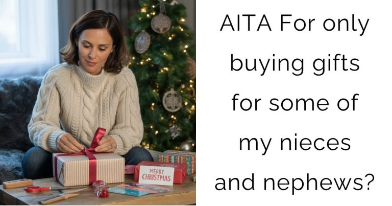 AITA For only buying gifts for some of my nieces and nephews?