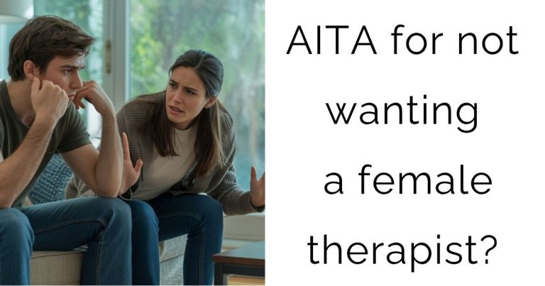 AITA for not wanting a female therapist?