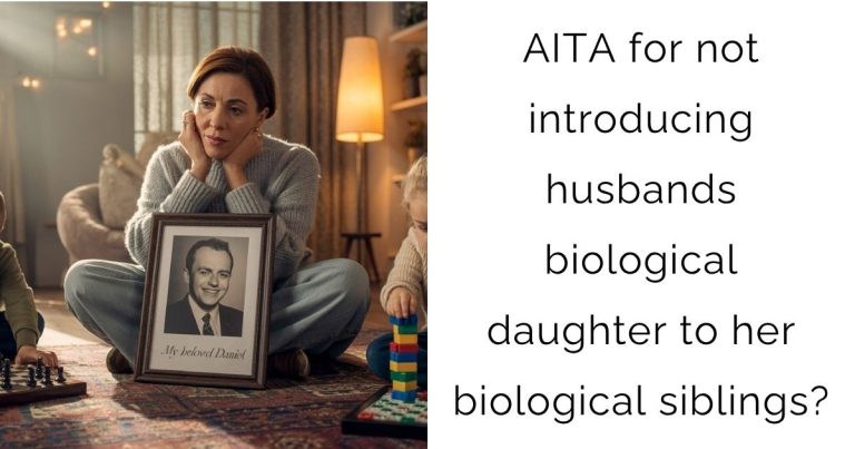 AITA for not introducing husbands biological daughter to her biological siblings?