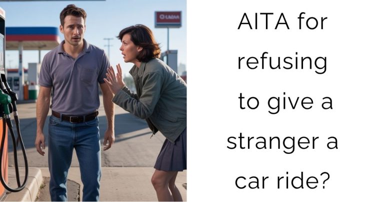 AITA for refusing to give a stranger a car ride?