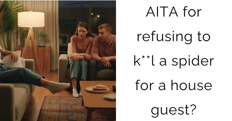 AITA for refusing to k**l a spider for a house guest?