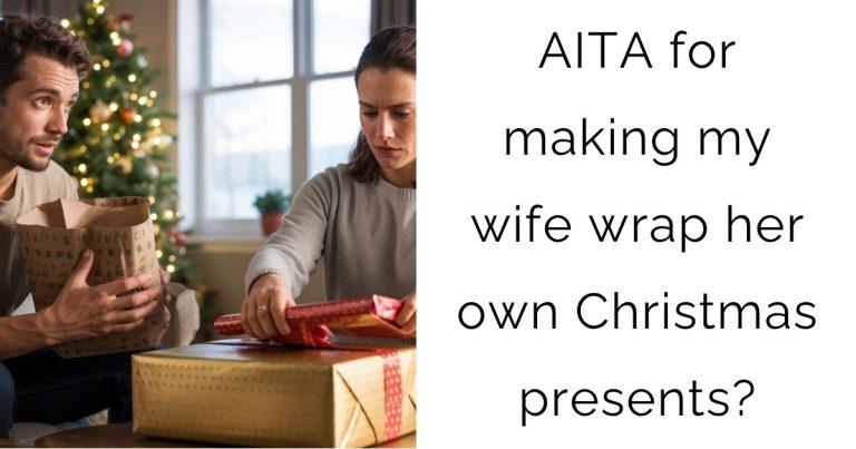 AITA for making my wife wrap her own Christmas presents?