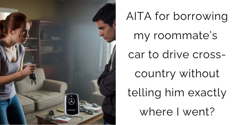 AITA for borrowing my roommate’s car to drive cross-country without telling him exactly where I went?