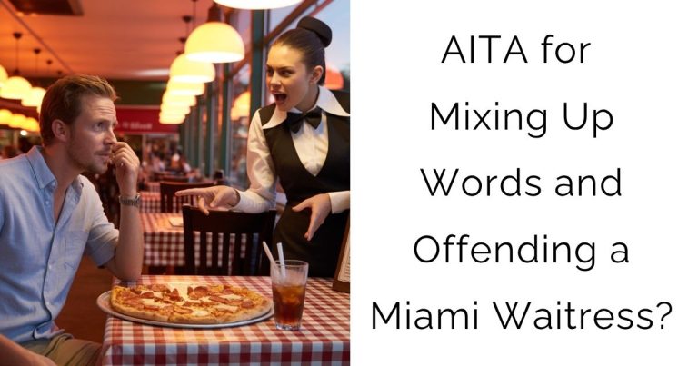 AITA for Mixing Up Words and Offending a Miami Waitress?