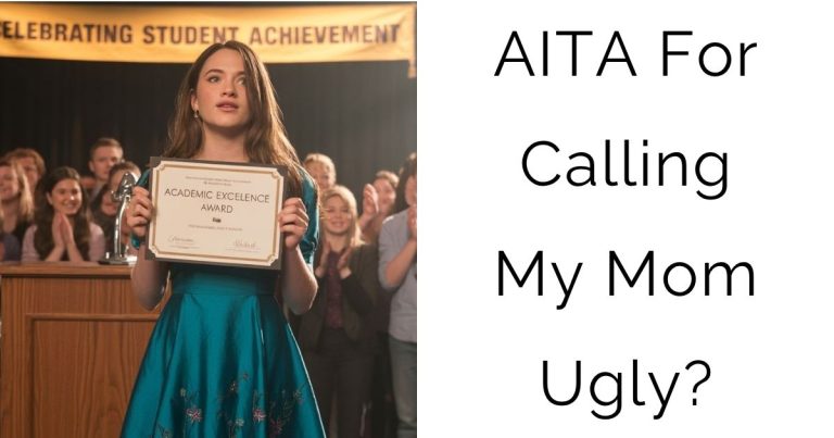 AITA For Calling My Mom Ugly?