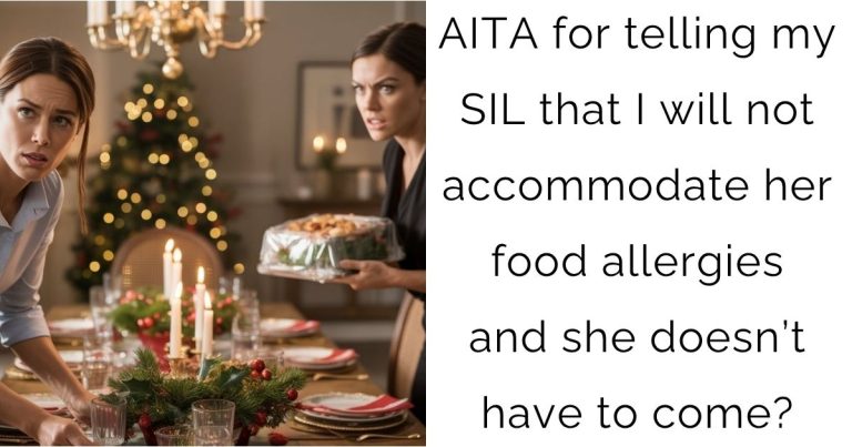 AITA for telling my SIL that I will not accommodate her food allergies and she doesn’t have to come?