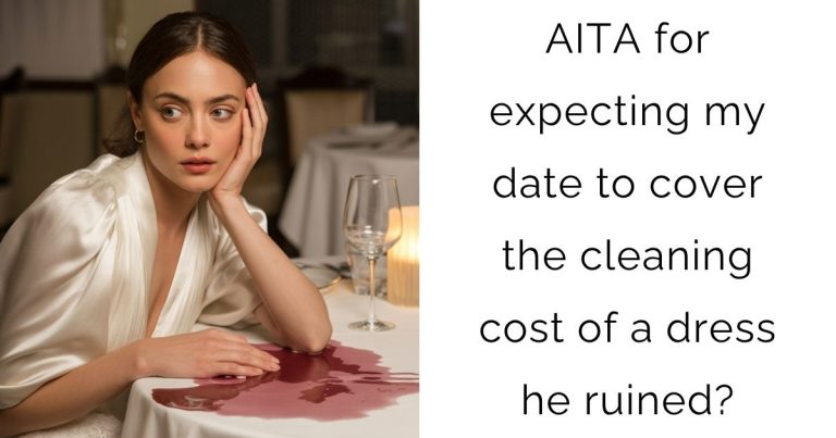 AITA for expecting my date to cover the cleaning cost of a dress he ruined?