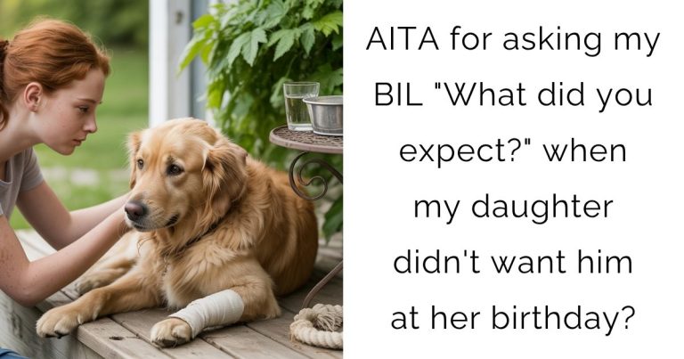 AITA for asking my BIL “What did you expect?” when my daughter didn’t want him at her birthday?