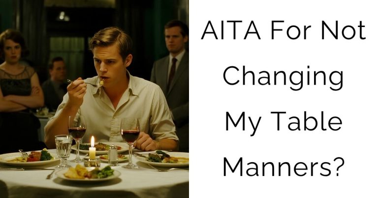 AITA For Not Changing My Table Manners?