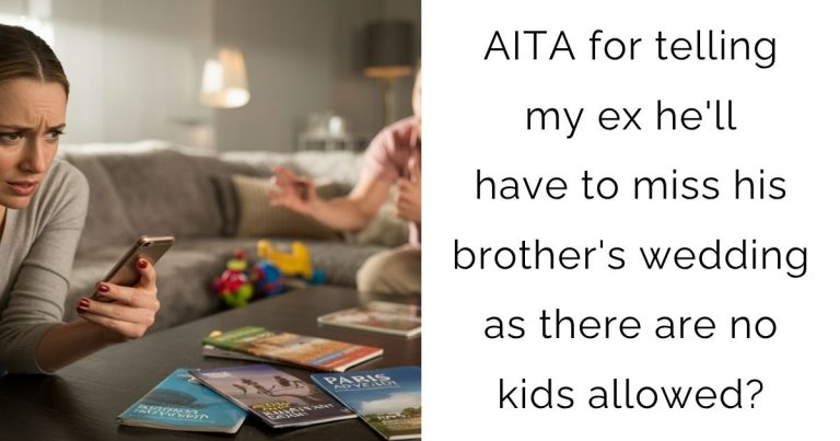 AITA for telling my ex he’ll have to miss his brother’s wedding as there are no kids allowed?