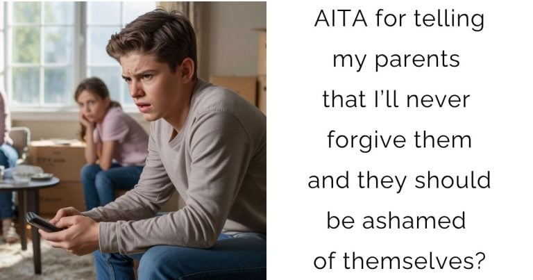 AITA for telling my parents that I’ll never forgive them and they should be ashamed of themselves?