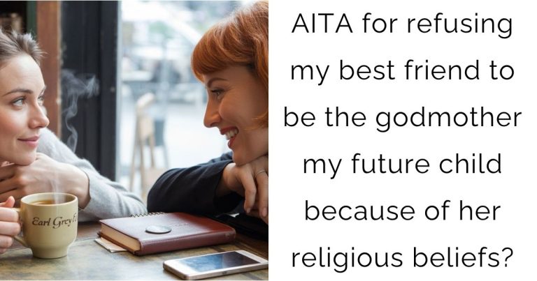 AITA for refusing my best friend to be the godmother my future child because of her religious beliefs?