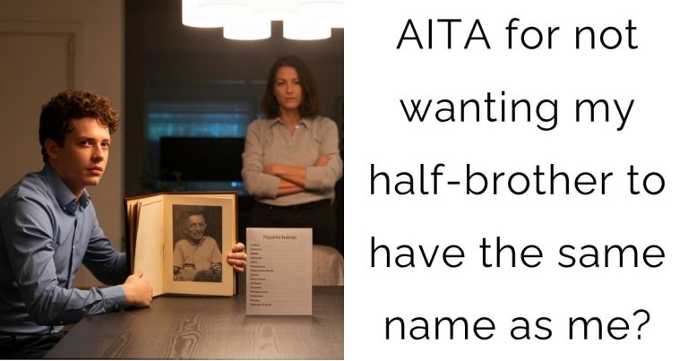 AITA for not wanting my half-brother to have the same name as me?