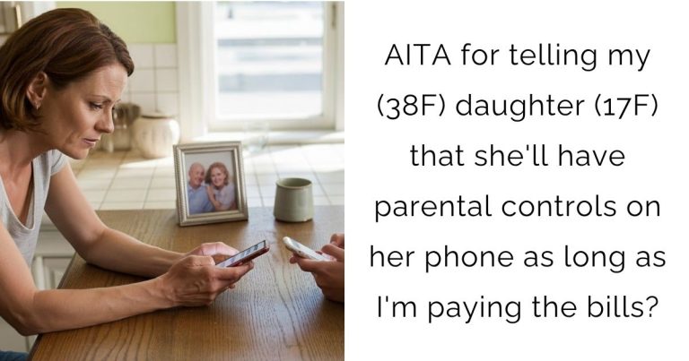 AITA for telling my (38F) daughter (17F) that she’ll have parental controls on her phone as long as I’m paying the bills?