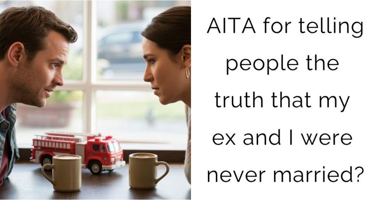 AITA for telling people the truth that my ex and I were never married?