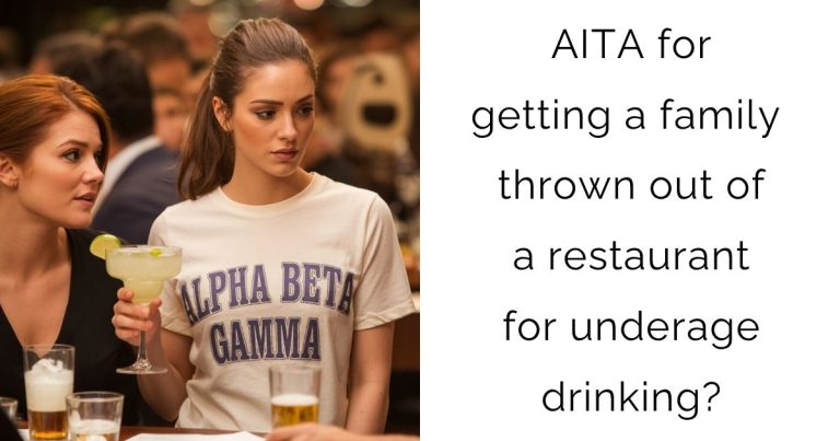 AITA for getting a family thrown out of a restaurant for underage drinking?