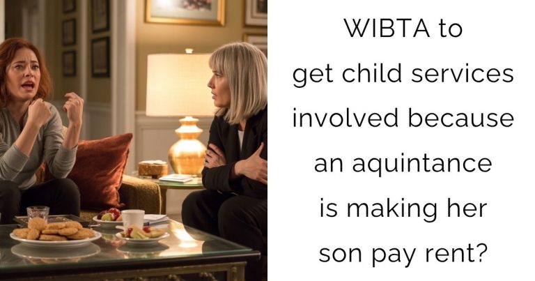 WIBTA to get child services involved because an aquintance is making her son pay rent?