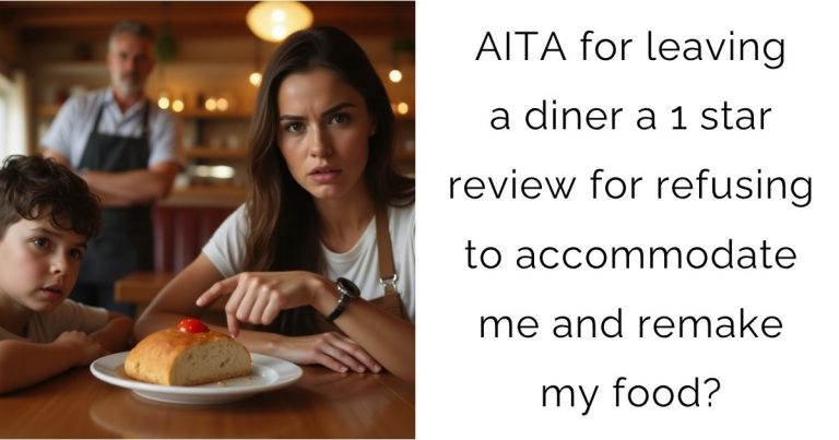AITA for leaving a diner a 1 star review for refusing to accommodate me and remake my food?